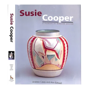 "Susie Cooper: A Pioneer of Modern Design" 2002 Eatwell, Ann and Casey, Andrew [Edited By]