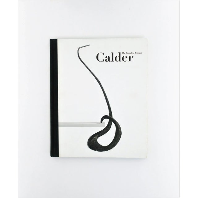 Calder: The Complete Bronzes book. Published on the occasion of the exhibition; October 25 - December 8, 2012, New York,...