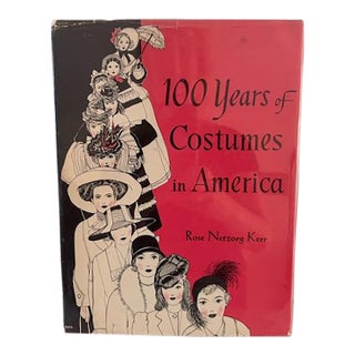 100 Years of Costumes in America Hardcover Book, Rose Kerr, Signed First Edition For Sale