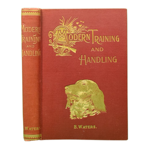 "Modern Training and Handling" 1905 Waters, B. (Kingrail)