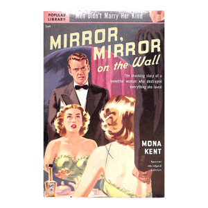 "Mirror, Mirror on the Wall" 1950 Kent, Mona