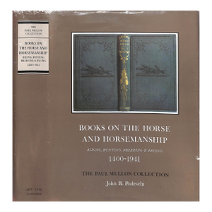 "Books on the Horse and Horsemanship: Riding, Hunting, Breeding & Racing 1400-1941" 1981 Podeschi, John B.