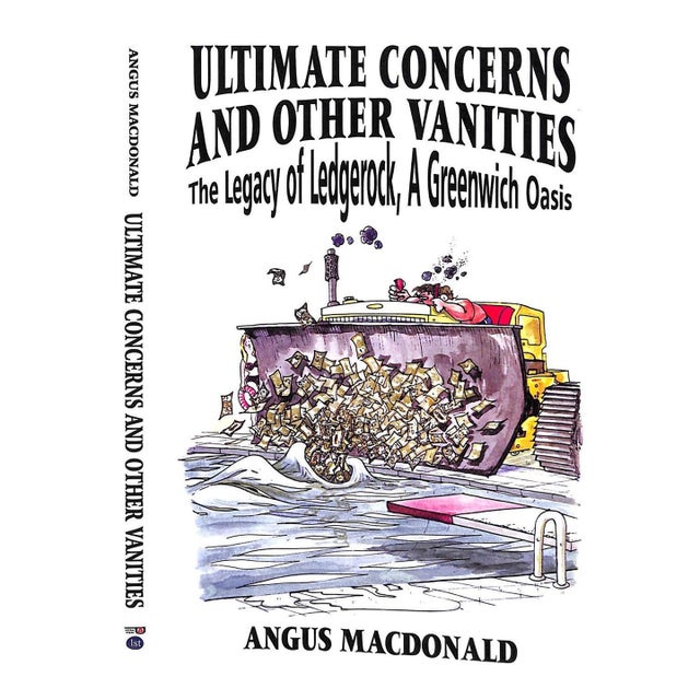 "Ultimate Concerns and Other Vanities: The Legacy of Ledgerock, a Greenwich Oasis" 2003 Macdonald, Angus (Signed) For Sale