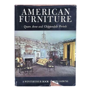1960s American Furniture, Queen Anne & Chippendale Periods by Joseph Downs Book