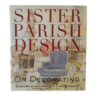 2009 Signed Sister Parish Design: On Decorating, 1st Edition Book For Sale