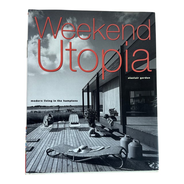 Weekend Utopia, Modern Living in the Hamptons, Alastair Gordon, 2001 For Sale