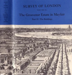 "Survey of London Volume Xl: The Grosvenor Estate in Mayfair - Part Ii: The Buildings" 1980 Sheppard, f.h.w.
