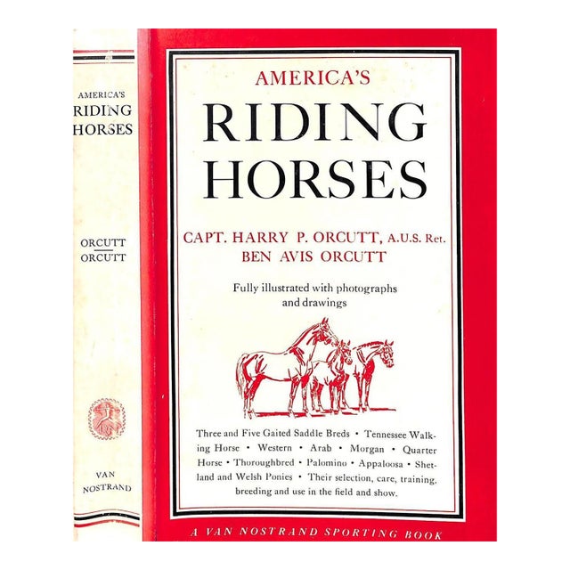 "America's Riding Horses a Guide to All Breeds for the Amateur" 1958 Orcutt, Capt. Harry P., Orcutt, Ben Avis For Sale
