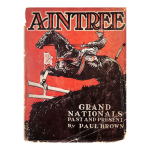 "Aintree Grand Nationals Past and Present" 1930 Brown, Paul