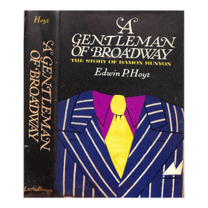 "A Gentleman of Broadway: The Story of Damon Runyon" 1964 Hoyt, Edwin P.