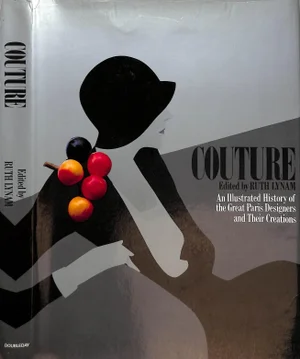 "Couture: An Illustrated History of the Great Paris Designers and Their Creations" 1972 Lynam, Ruth [Edited By]