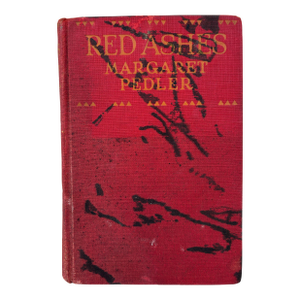 Red Ashes 1925 First Edition by Margaret Pedler Interesting Cover