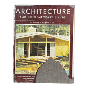Rare, Vintage Book, "Architecture for Contemporary Living" Henry D. Norris Aia