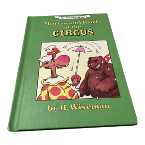 1988 Morris and Boris at the Circus by B. Wiseman.Book