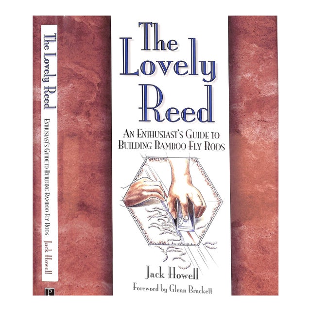 "The Lovely Reed: An Enthusiast's Guide to Building Bamboo Fly Rods" 1998 Howell, Jack For Sale