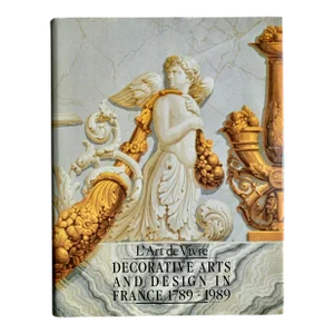l'Art De Vivre: Decorative Arts in France 1789-1989 Book