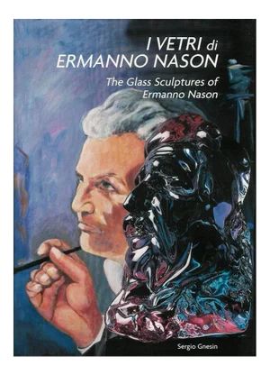 The Glass Sculptures of Ermanno Nason Book