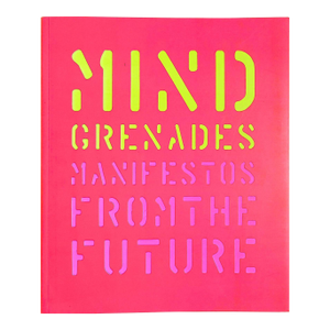 "Mind Grenades: Manifestos From the Future" 1996 Plunkett, John and Rossetto, Louis