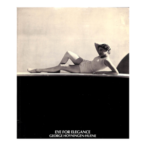 "Eye for Elegance George Hoyningen-Huene" 1980 Ewing, William A.
