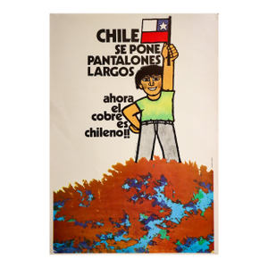 1971 Chilean Political Poster, "Chile Se Pone Pantalones Largos Ahora El Cobre Es Chileno!!"