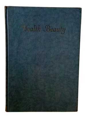 1924 Health Beauty Book by The Health Doctor