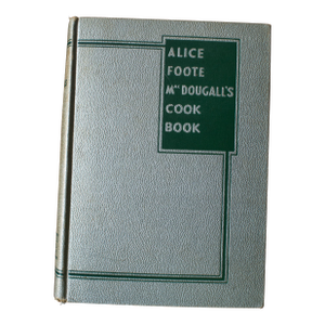 1935 Depression Era Alice Foote McDougalls Cook Book 1st Edition Recipe Menus Vintage Kitchen House & Home Economics Chefs Gift