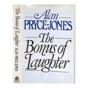 "The Bonus of Laughter" 1987 Pryce-Jones, Alan (Inscribed)