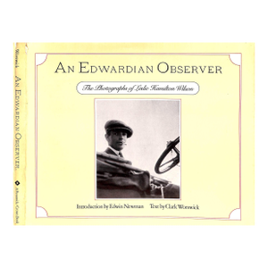 "An Edwardian Observer: The Photographs of Leslie Hamilton Wilson" 1978 Worswick, Clark [Text By]