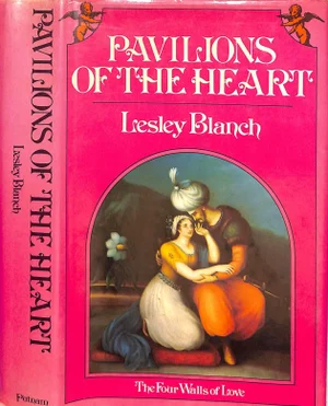 "Pavilions of the Heart" Book 1974 Blanch, Lesley