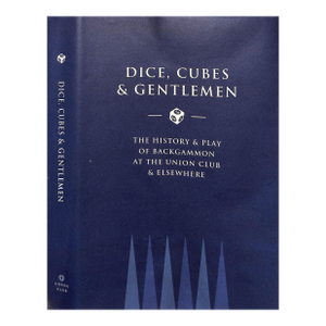 "Dice, Cubes & Gentlemen: The History & Play of Backgammon at the Union Club & Elsewhere" 2007 Sherrill, M. David