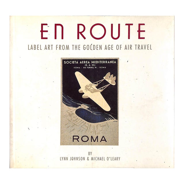 "En Route Label Art From the Golden Age of Air Travel" 1993 Johnson, Lynn & O'leary, Michael For Sale