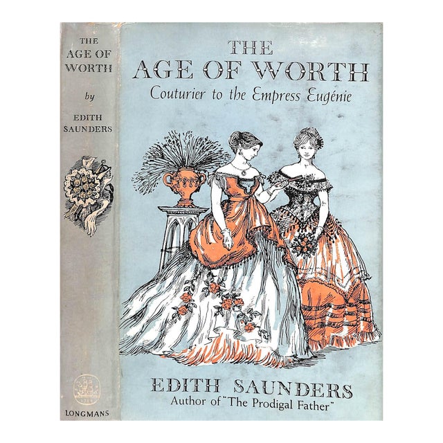 "The Age of Worth: Couturier to the Empress Eugenie" 1954 Saunders, Edith For Sale