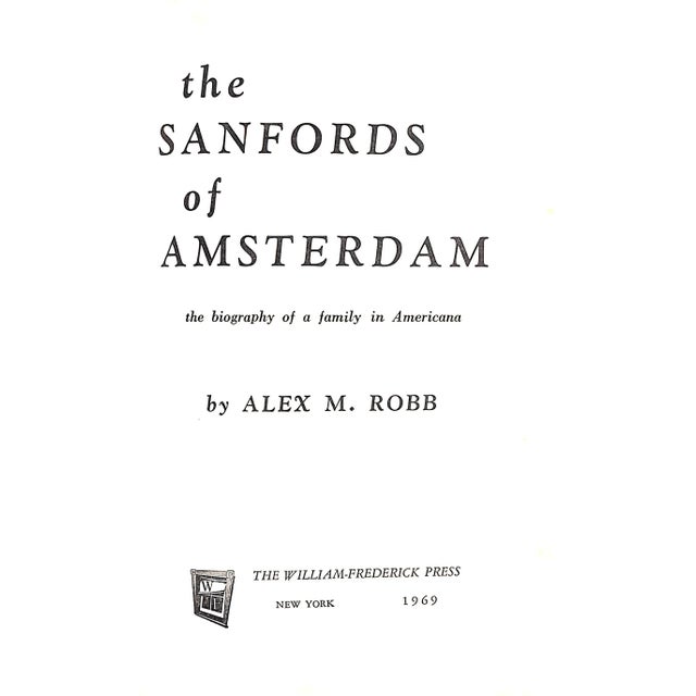 "The Sanfords of Amsterdam the Biography of a Family in Americana" 1969 Robb, Alex M. For Sale - Image 4 of 16