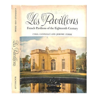 "Les Pavillons: French Pavilions of the Eighteenth Century" 1963 Connolly, Cyril & Zerbe, Jerome For Sale
