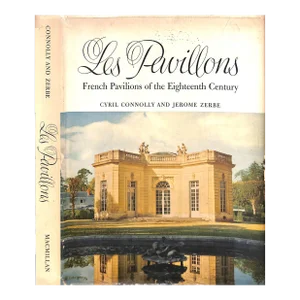 "Les Pavillons: French Pavilions of the Eighteenth Century" 1963 Connolly, Cyril & Zerbe, Jerome