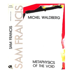 "Sam Francis: Metaphysics of the Void" 2000 Waldberg, Michel