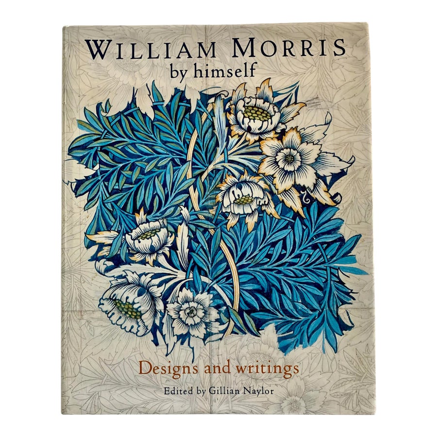 1989 William Morris by Himself: Designs and Writings Book