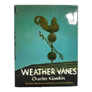 Vintage Weather Vanes, The History, Manufacture & Design of an American Folk Art by Charles Klamkin Book For Sale