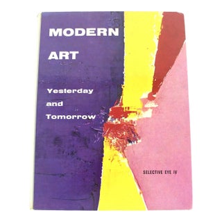 1960 Modern Art Yesterday and Tomorrow Selective Eye IV Hardcover Book For Sale