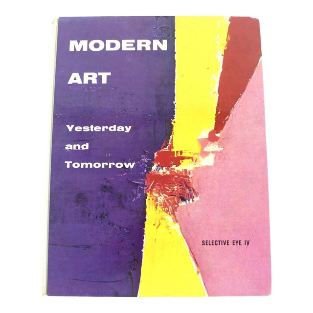 1960 Modern Art Yesterday and Tomorrow Selective Eye IV Hardcover Book For Sale