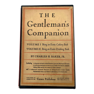 The Gentleman’s Companion, Volume I Exotic Cookery, Volume II Exotic Drinking, 1946, Charles H Baker