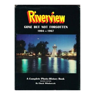 Riverview Gone but Not Forgotten 1904 - 1967 Hardcover Amusement Park Collectible For Sale