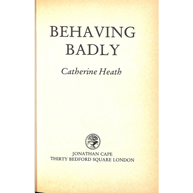HEATH, Catherine [224] pp. Jonathan Cape 1984 8" x 5 3/8" Jacket design by Michael Bishop Bridget has always behaved well....