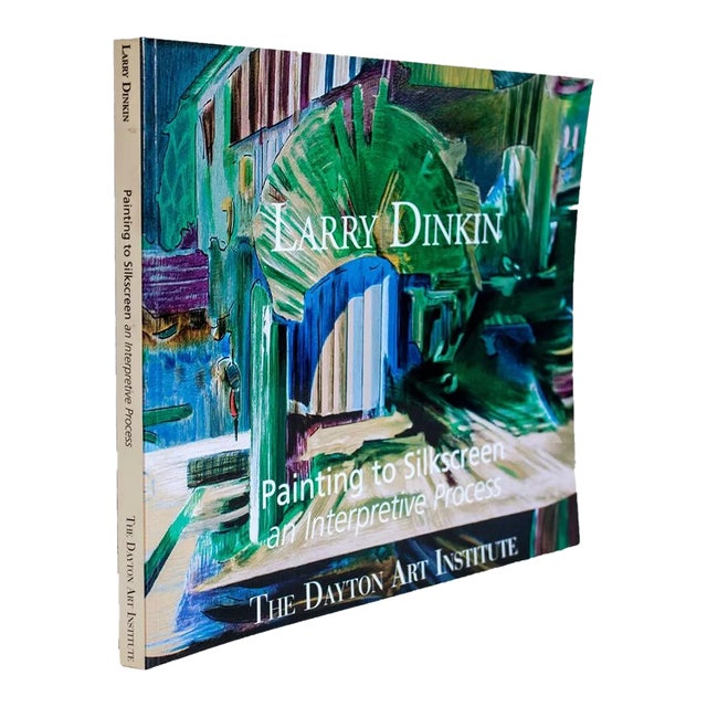 2006 Larry Dinkin 'Larry Dinkin, Painting to Silkscreen: An Interpretive Process' Contemporary Multicolor Book For Sale