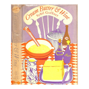 "Cream Butter & Wine" 1959 Goffinet, Sybil