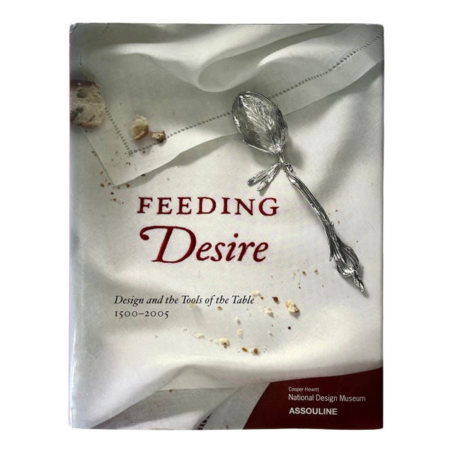 "Feeding Desire-Design and Tools of the Table"-Assouline-2006 For Sale