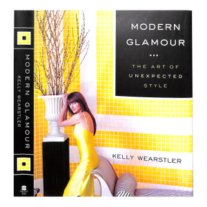 "Modern Glamour: The Art of Unexpected Style" 2004 Wearstler, Kelly
