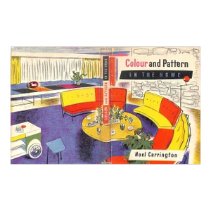 "Colour and Pattern in the Home" 1954 Carrington, Noel