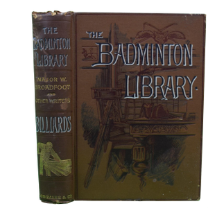 "The Badminton Library: Billiards" 1906 Broadfoot, Major W., r.e.