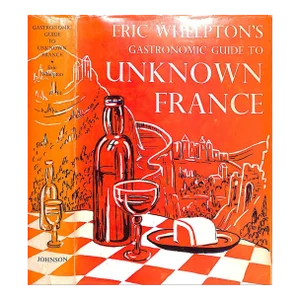 "Eric Whelpton's Gastronomic Guide to Unknown France" 1966 Whelpton, Eric